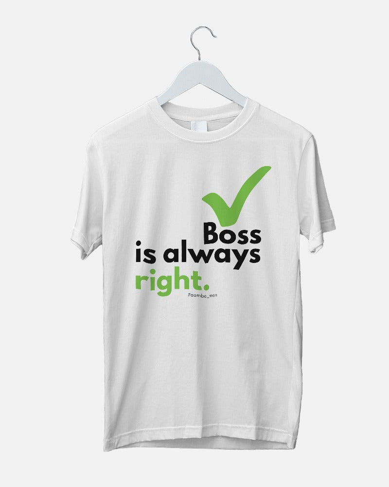 Boss is always right
