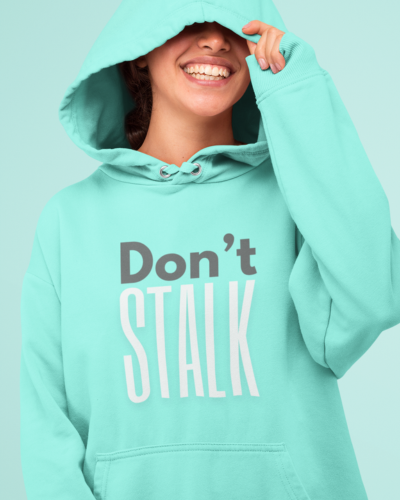 Dont Stalk Unisex Hoodie