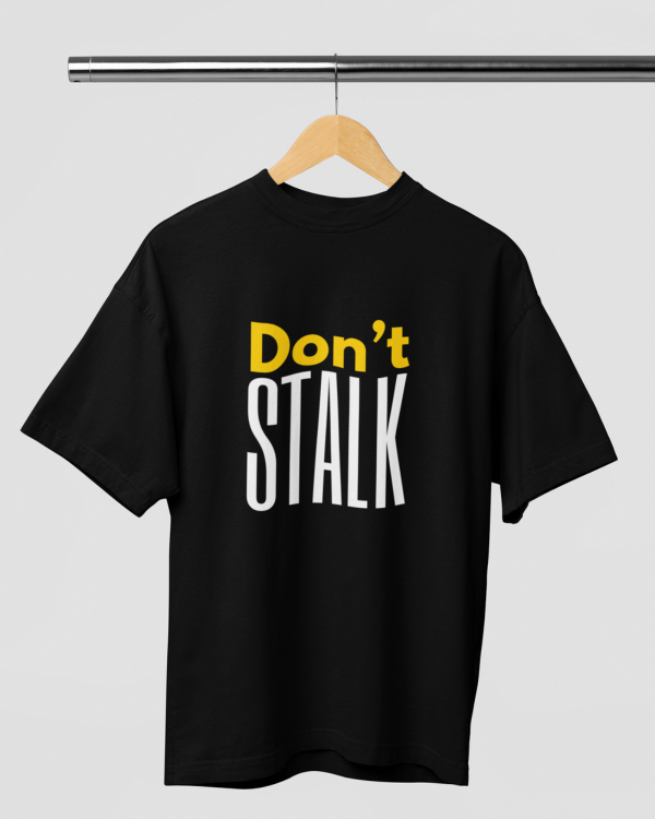 Dont Stalk Over-sized Tshirt