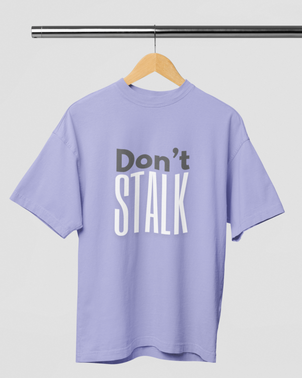Dont Stalk Over-sized Tshirt