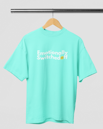 Emotionally Switched Off Over-sized Tshirt
