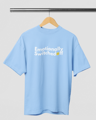 Emotionally Switched Off Over-sized Tshirt