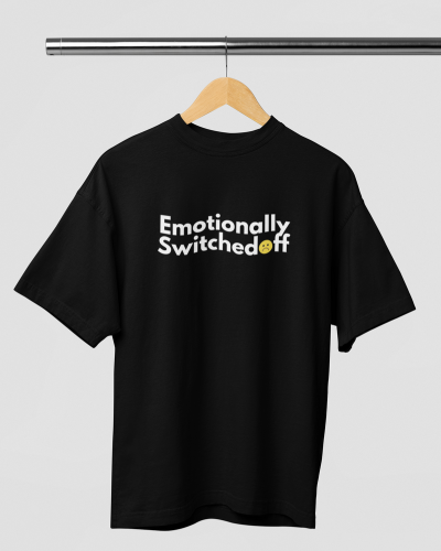 Emotionally Switched Off Over-sized Tshirt