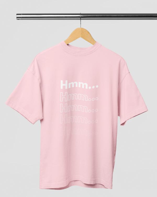 Hmm... Over -sized Tshirt