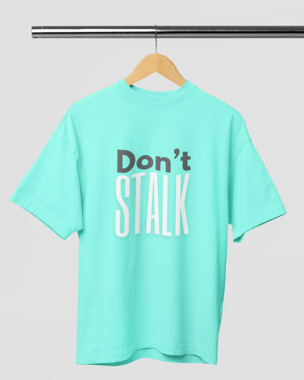 Dont Stalk Over-sized Tshirt