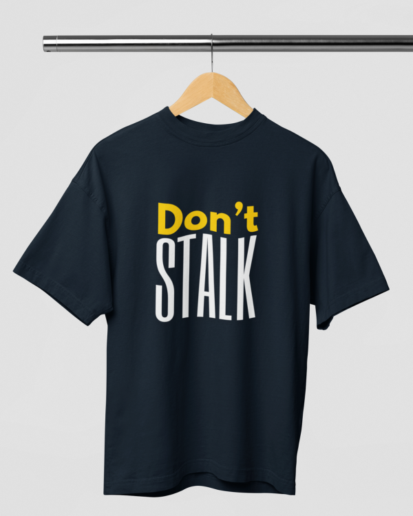 Dont Stalk Over-sized Tshirt