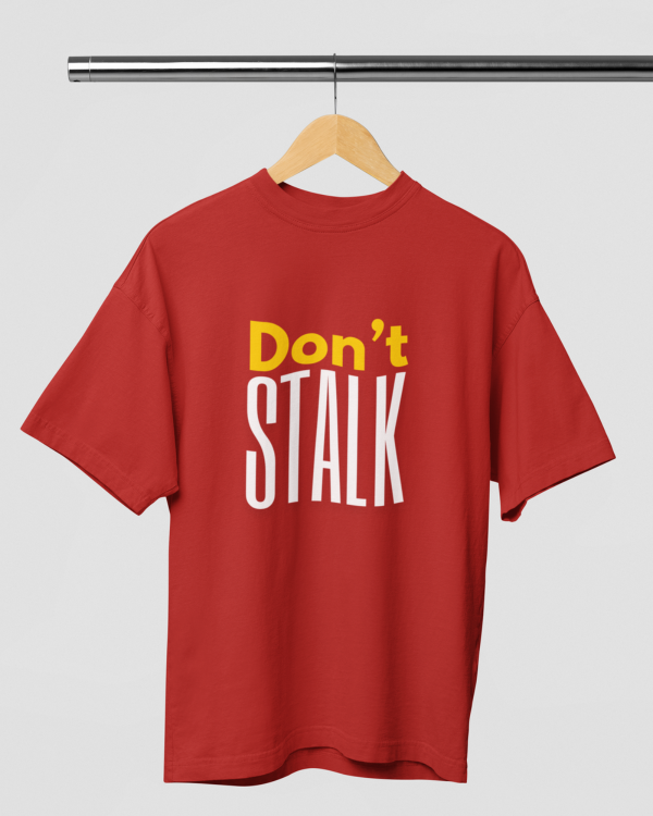 Dont Stalk Over-sized Tshirt