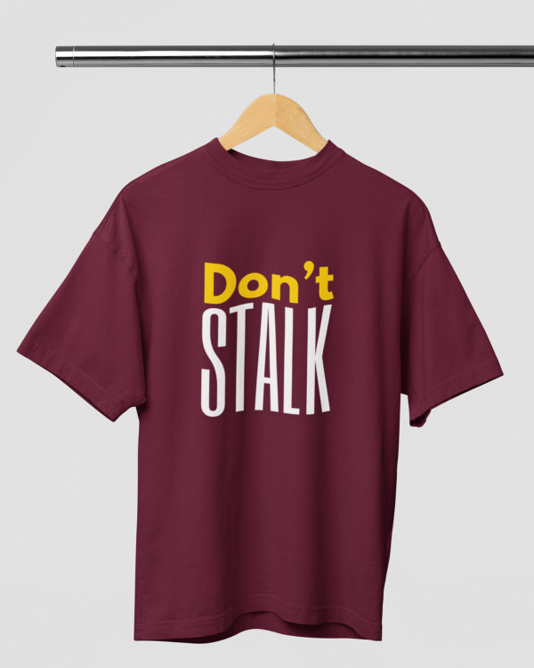 Dont Stalk Over-sized Tshirt