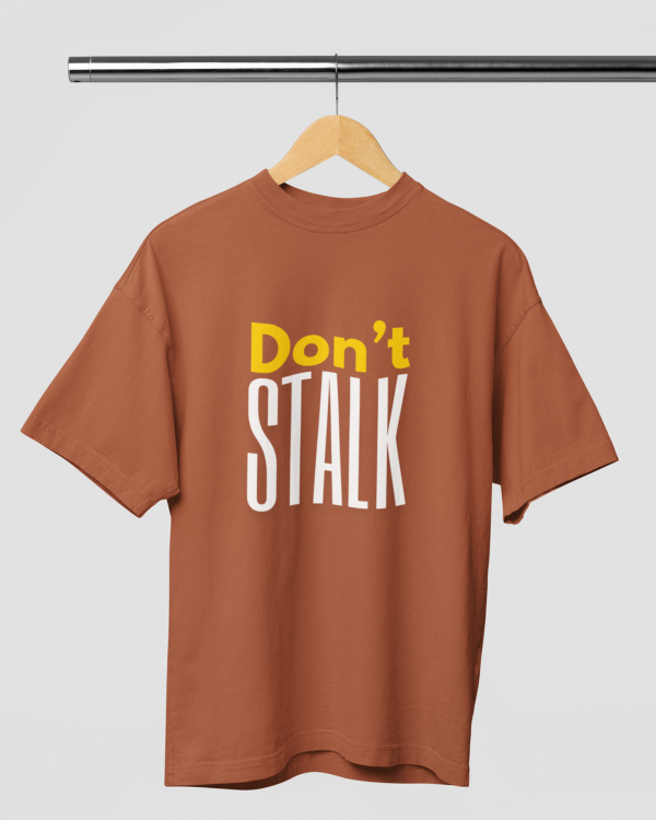 Dont Stalk Over-sized Tshirt