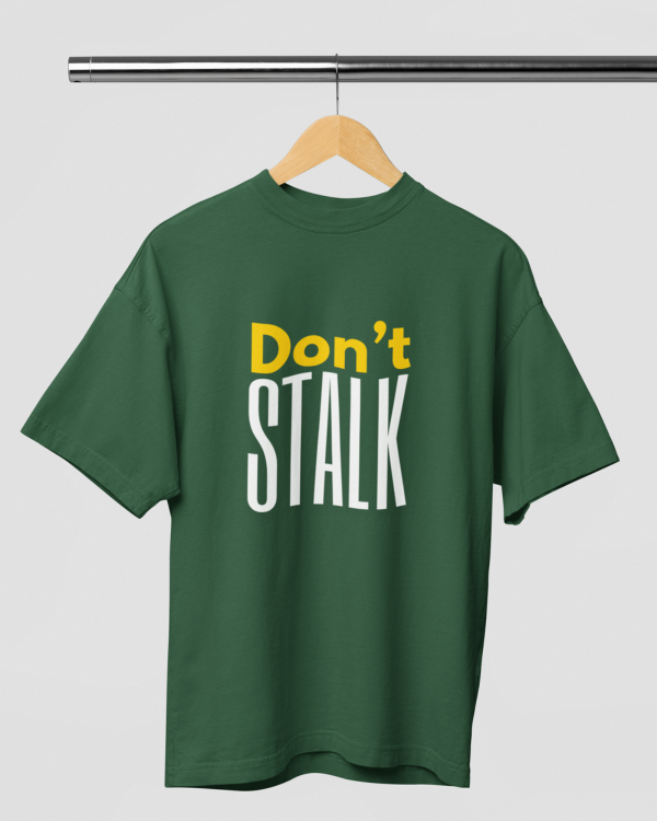 Dont Stalk Over-sized Tshirt