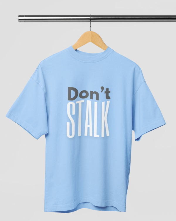 Dont Stalk Over-sized Tshirt