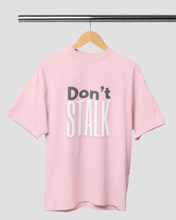 Dont Stalk Over-sized Tshirt